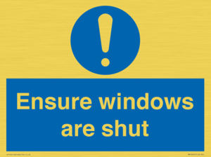 Ensure windows are shut